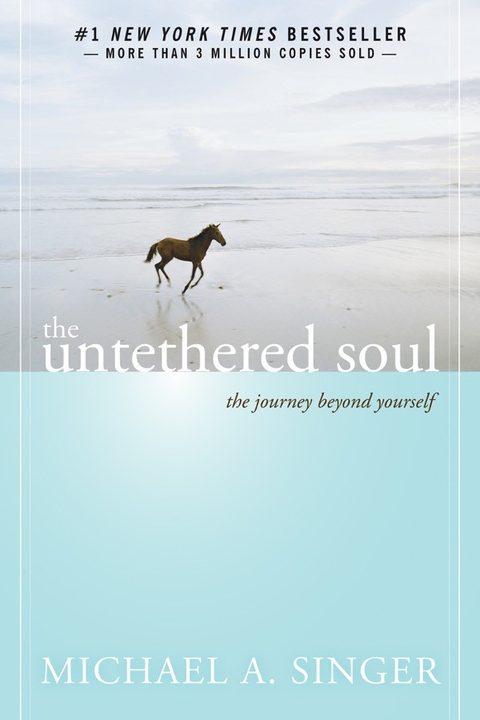 The Untethered Soul by Michael A. Singer
